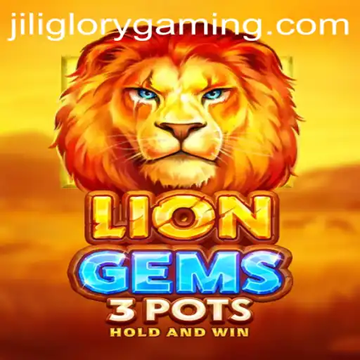 Discover the Thrills of LionGems3pots: A New Era in Gaming with JILIGLORY